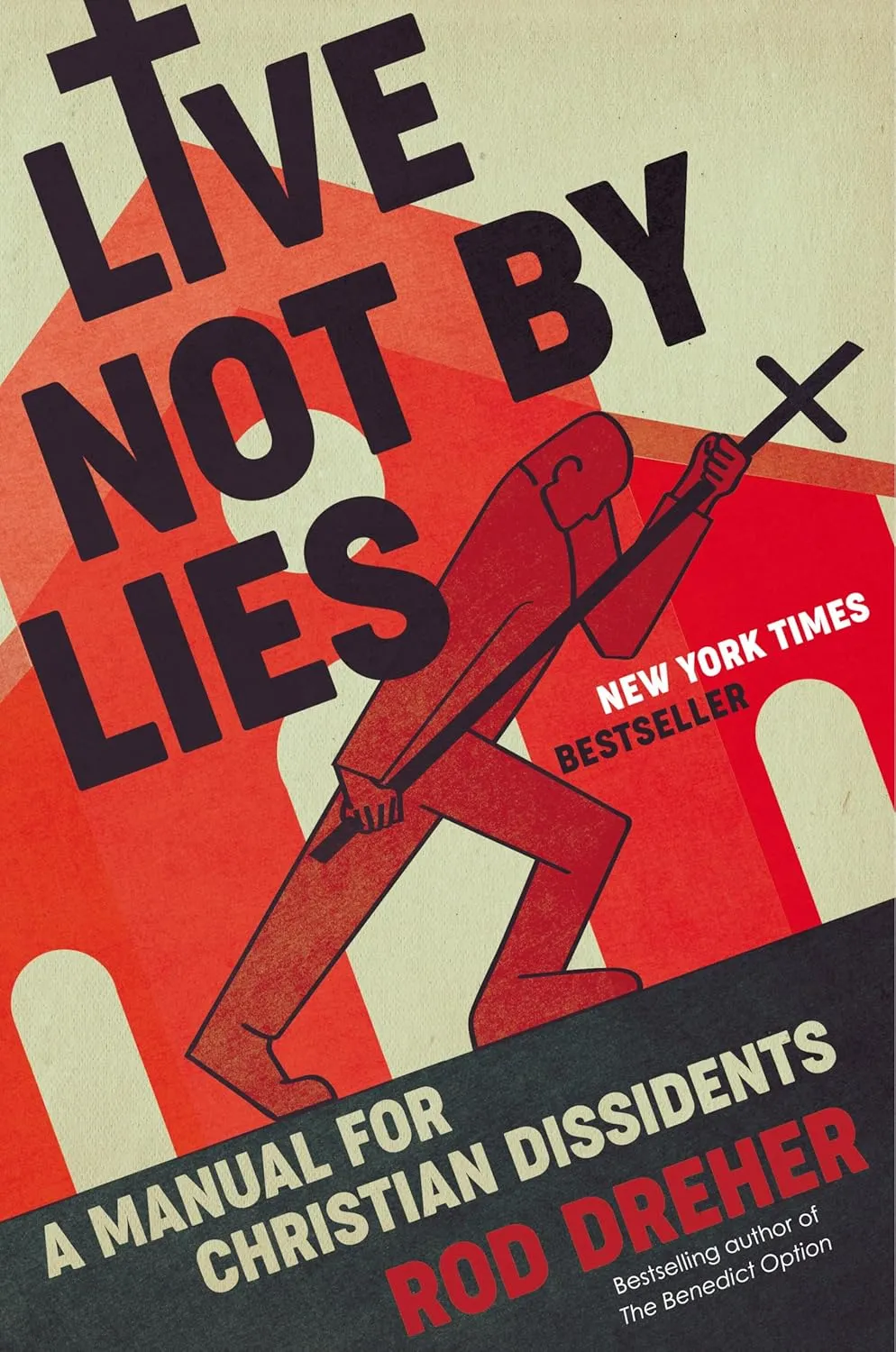 Live Not by Lies: A Manual for Christian Dissidents Hardcover  September 29, 2020